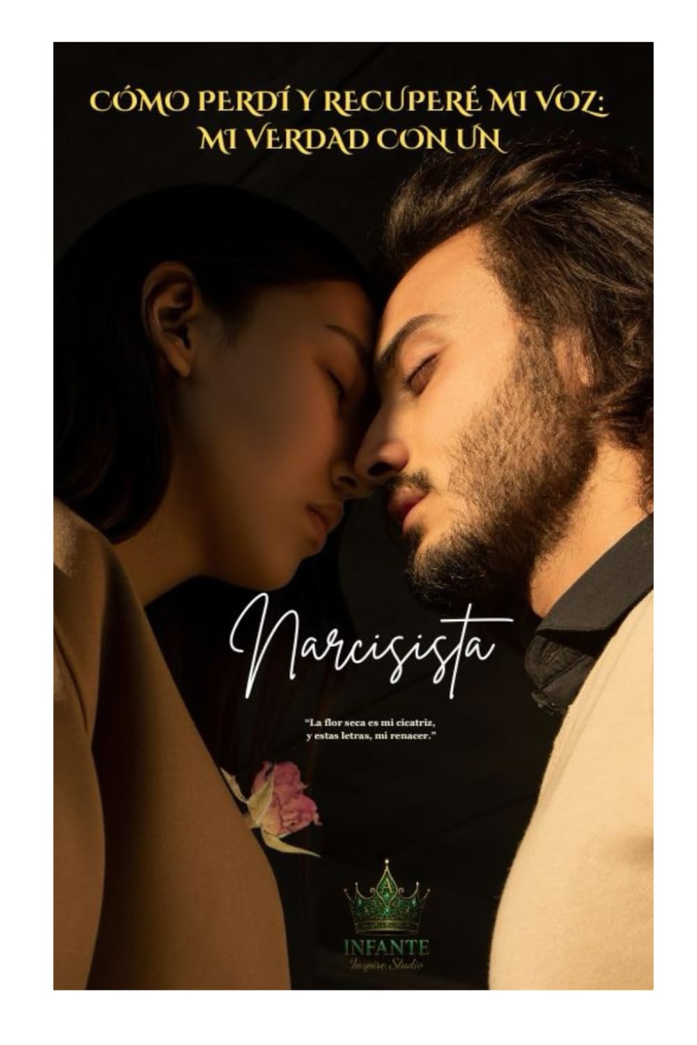 Cómo perdí y recuperé mi voz: Mi verdad con un Narcisista: “La flor seca es mi cicatriz, y estas letras, mi renacer.”