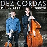 Dez Cordas - Pilgrimage: New Works..