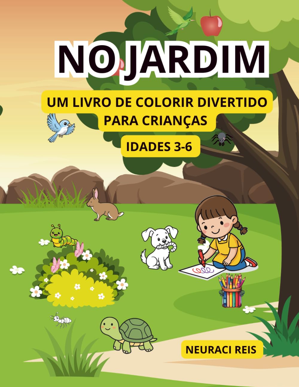 NO JARDIM: UM LIVRO DE COLORIR DIVERTIDO PARA CRIANÇAS