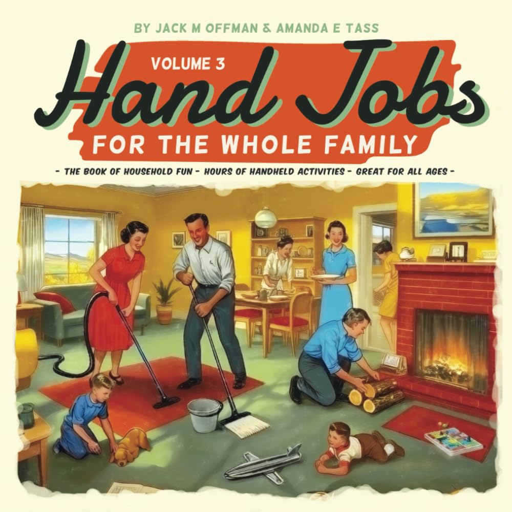 Hand Jobs for the Whole Family, Volume 3 (Cancelled Children's Books for Adults)