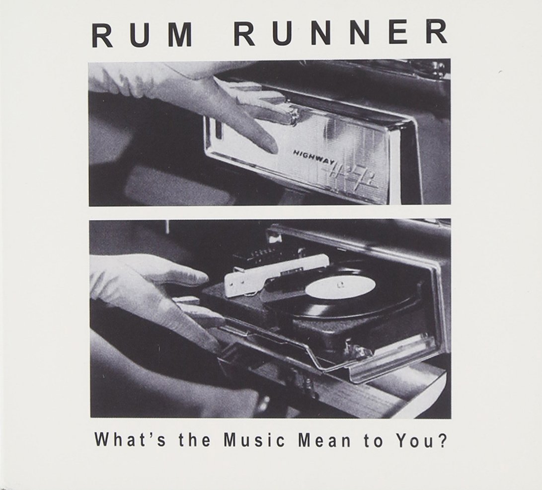 What's the Music Mean to You [Audio CD] Rum Runner