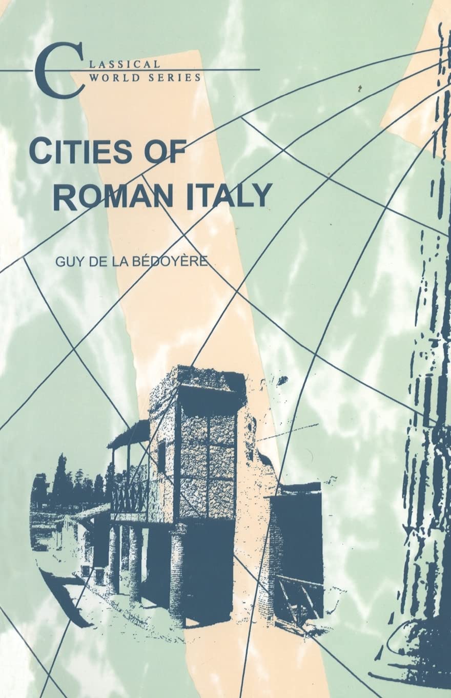 Cities of Roman Italy: Pompeii, Herculaneum and Ostia (Classical World)
