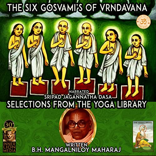 The Six Gosvami's of Vrndavana by B.H. Mangalniloy Maharaj episode artwork