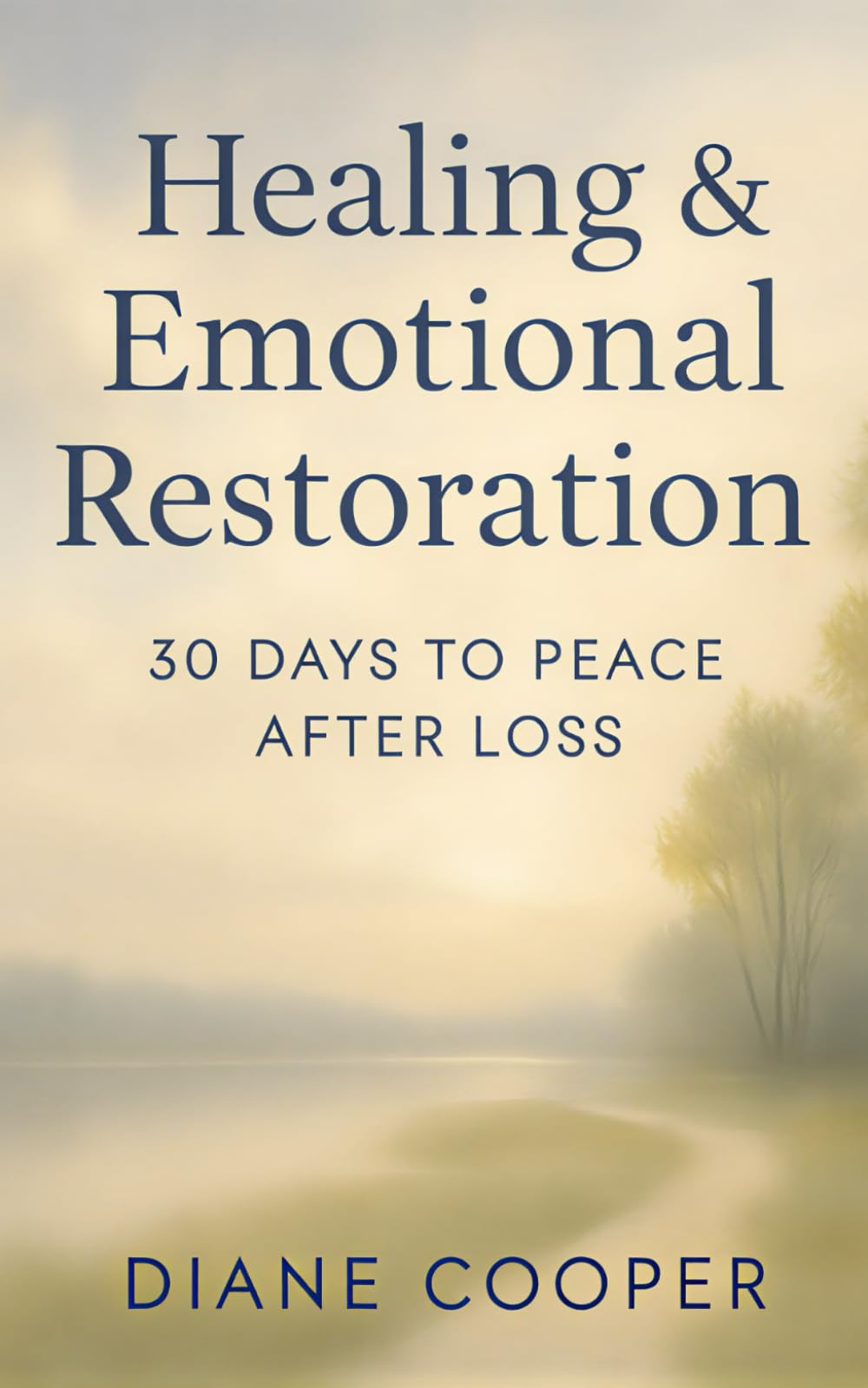 Healing & Emotional Restoration: 30 Days to Peace After Loss