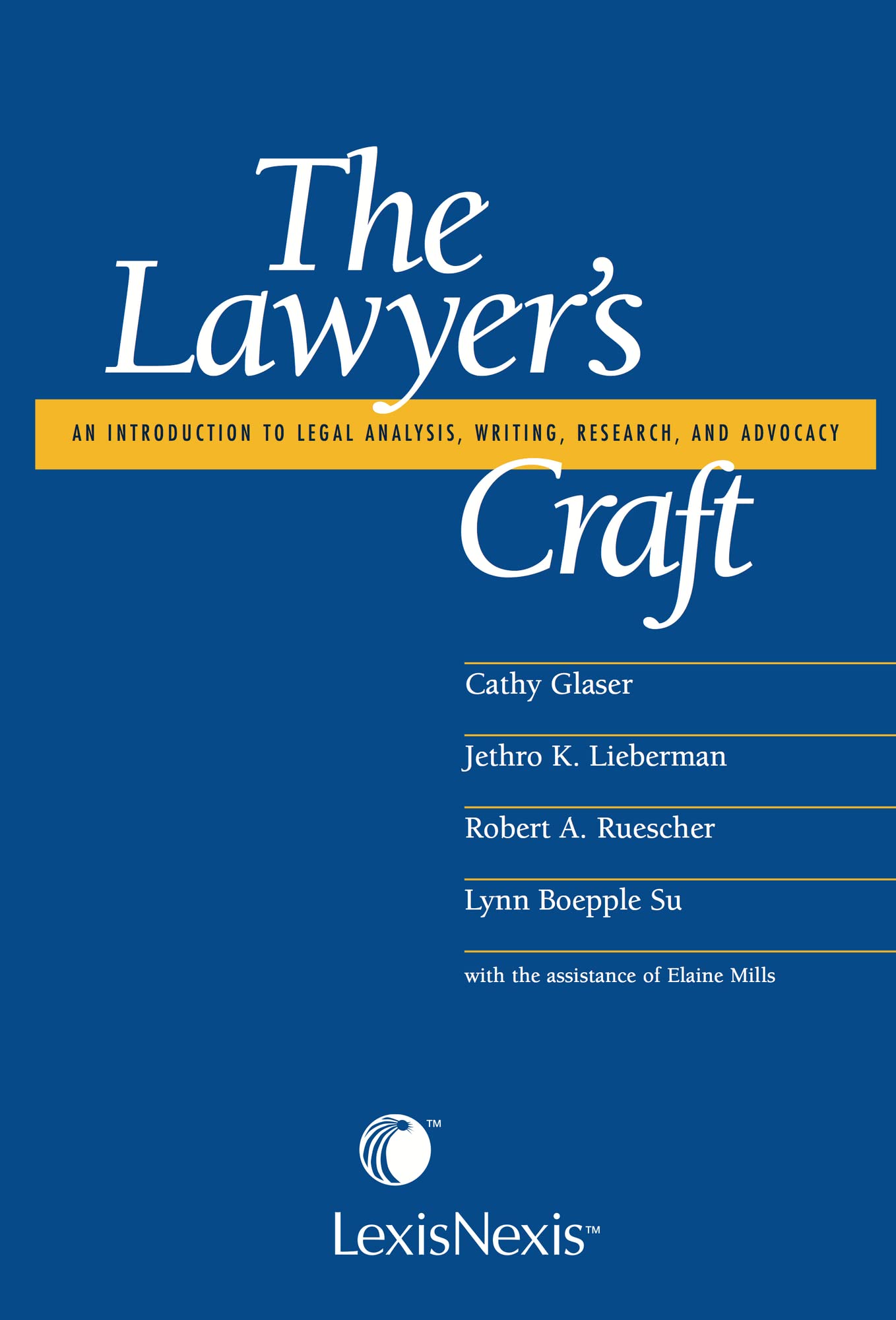 The Lawyer's Craft: An Introduction to Legal Analysis, Writing, Research, and Advocacy