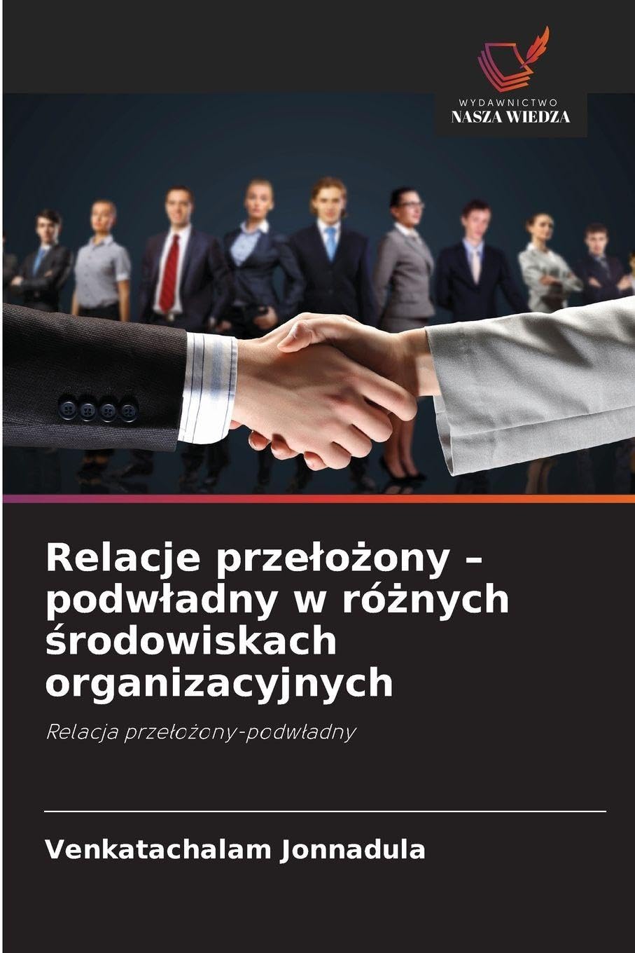Relacje prze¿o¿ony - podw¿adny w ró¿nych ¿rodowiskach organizacyjnych: Relacja prze¿o¿ony-podw¿adny