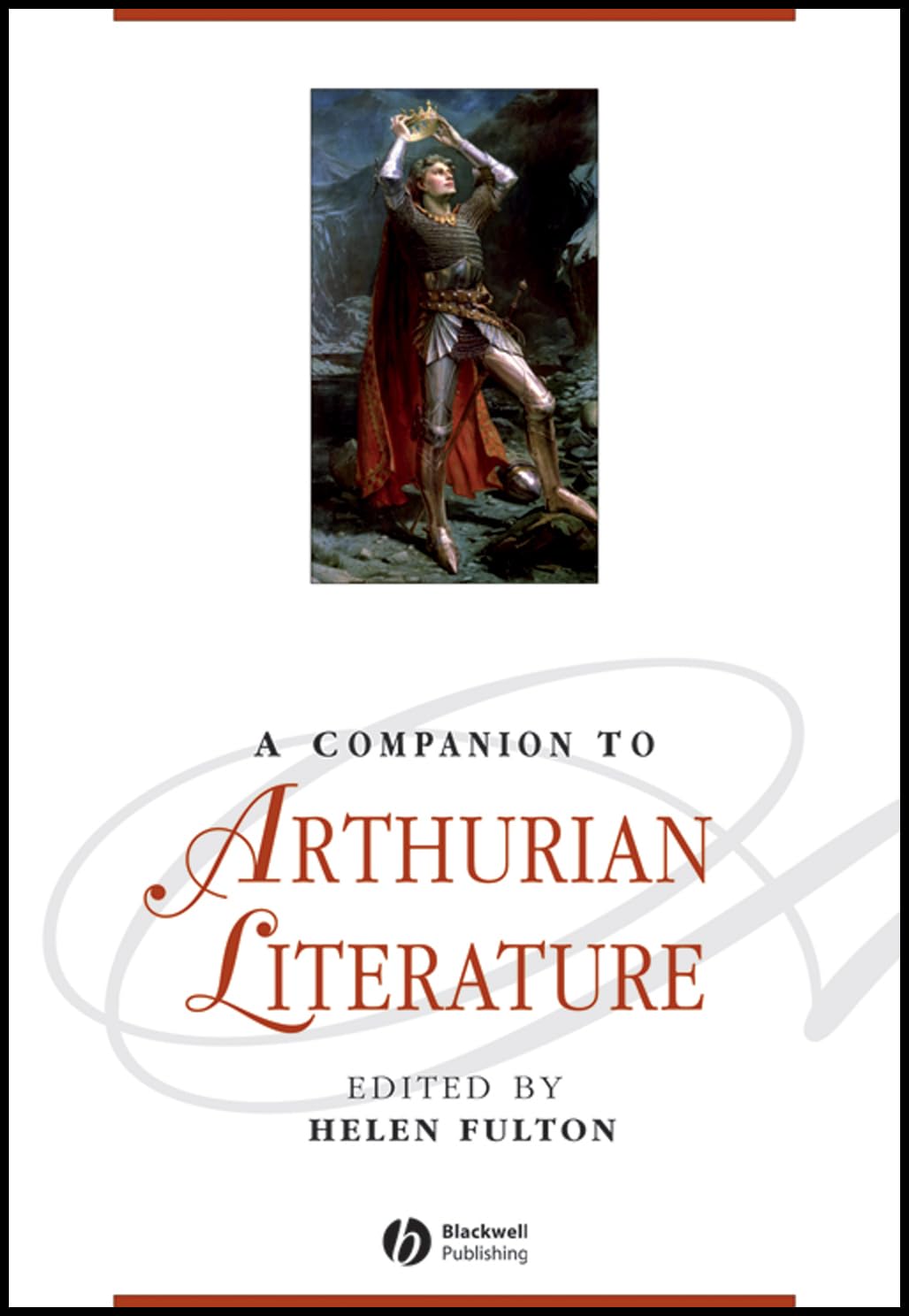 A Companion to Arthurian Literature: 149 (Blackwell Companions to Literature and Culture)