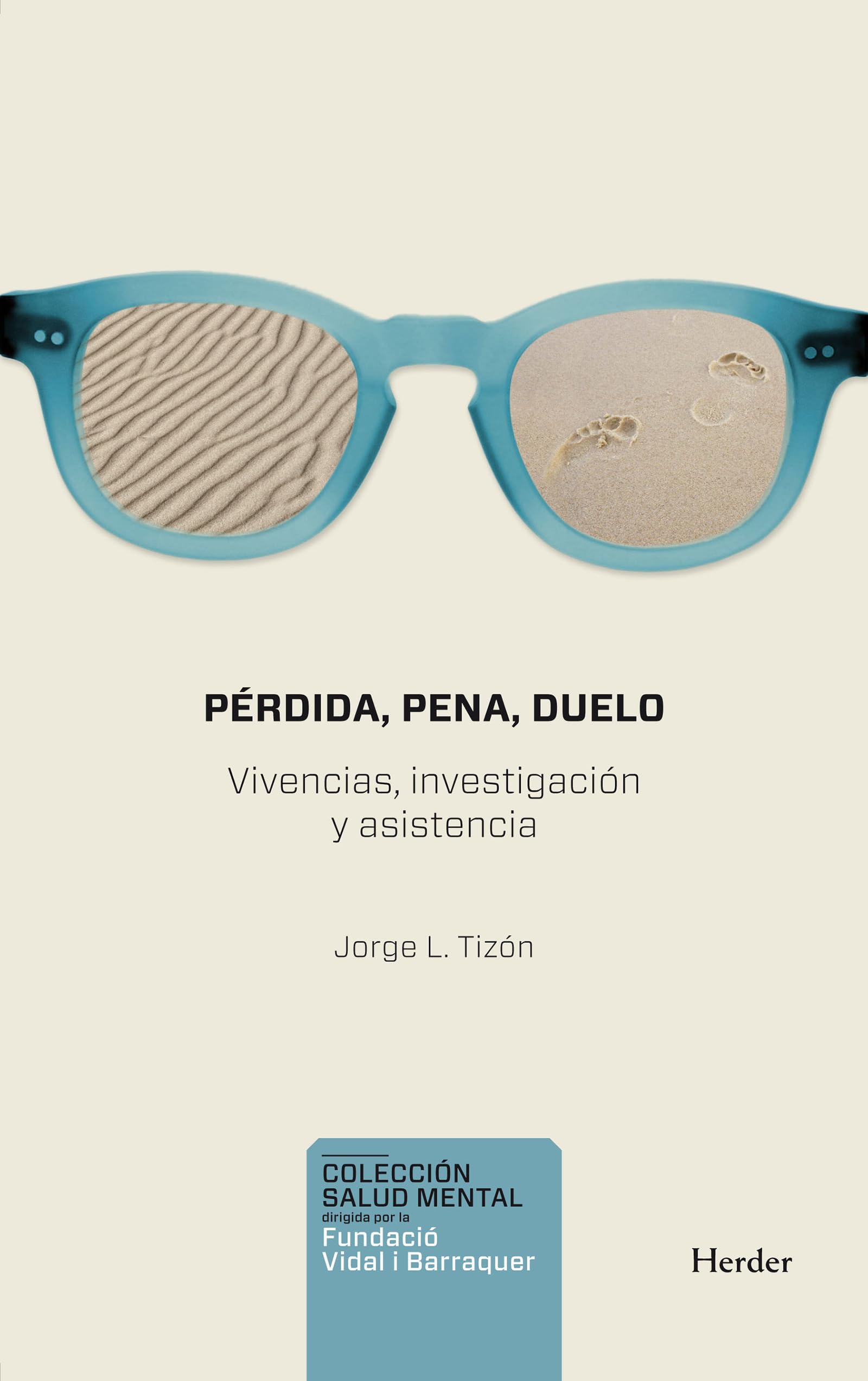 Pérdida, pena, duelo: Vivencia, investigación y asistencia (Salud Mental)