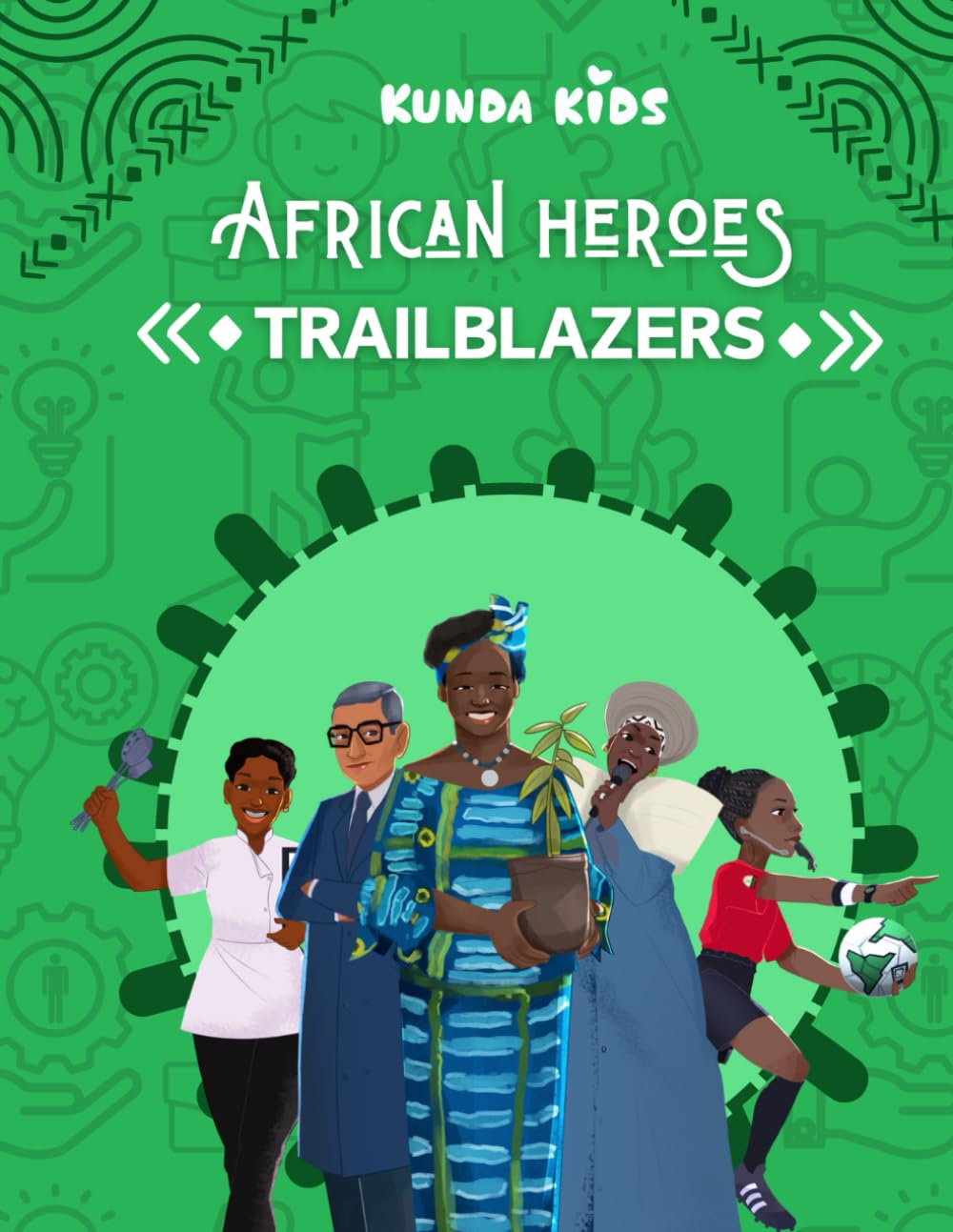 African Heroes Trailblazers: Inspiring Biographies of Africa’s First Achievers (Children's Book)