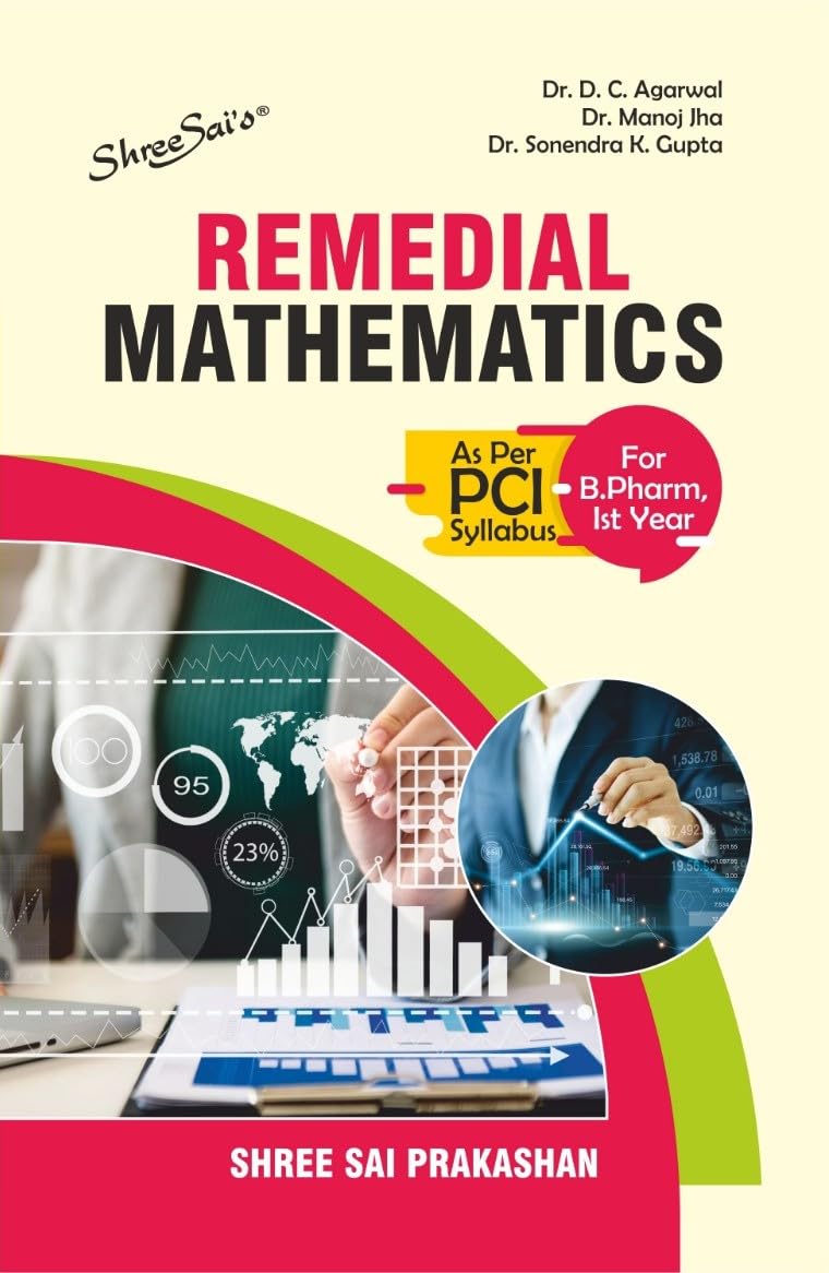 Remedial Mathematics by Dr. D.C. Agarwal, Dr. Manoj Jha & Dr. Sonendra K. Gupta | As per PCI Syllabus for students of B.Pharma First Semester Paperback – 1 January 2020