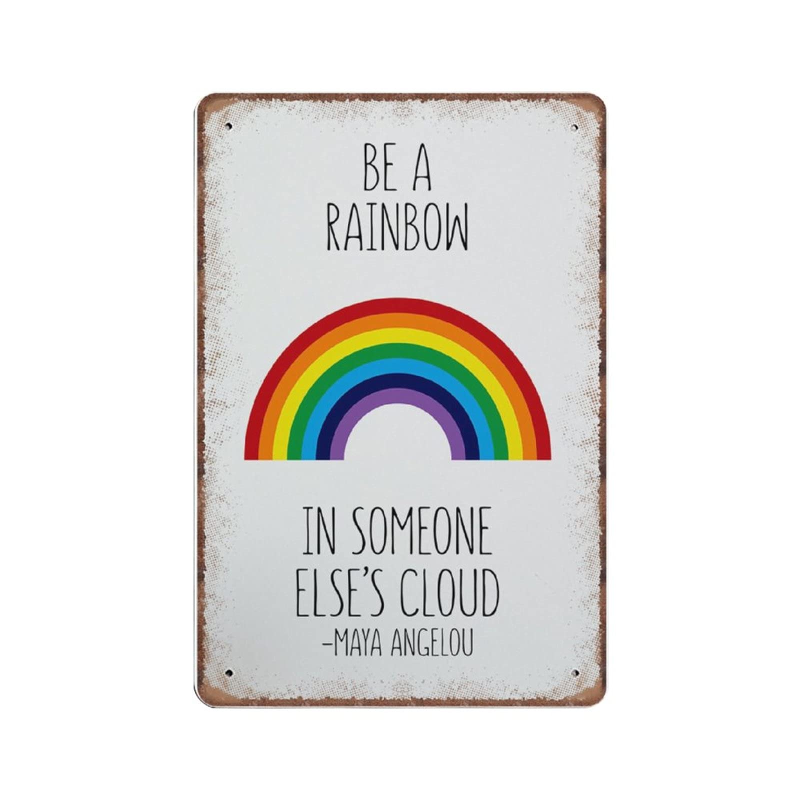 rayprint Be A Rainbow in Someone Else's Cloud, Maya Angelou Inspirational Quote, Rainbow Vintage Tin Signs, Kids Room Decor Metal Sign Office Kitchen Retro Parlor Garage Gifts for mom Dad, 20X30cm