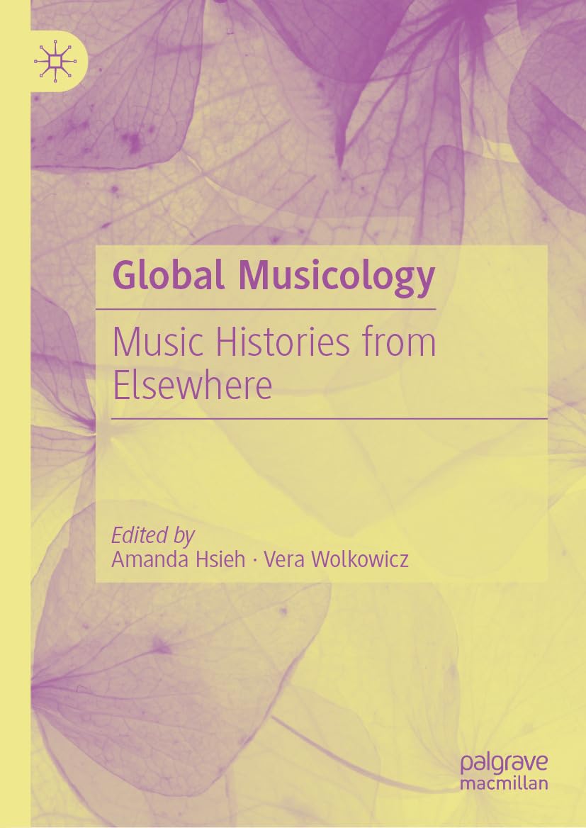 Global Musicology: Music Histories from Elsewhere (English Edition)