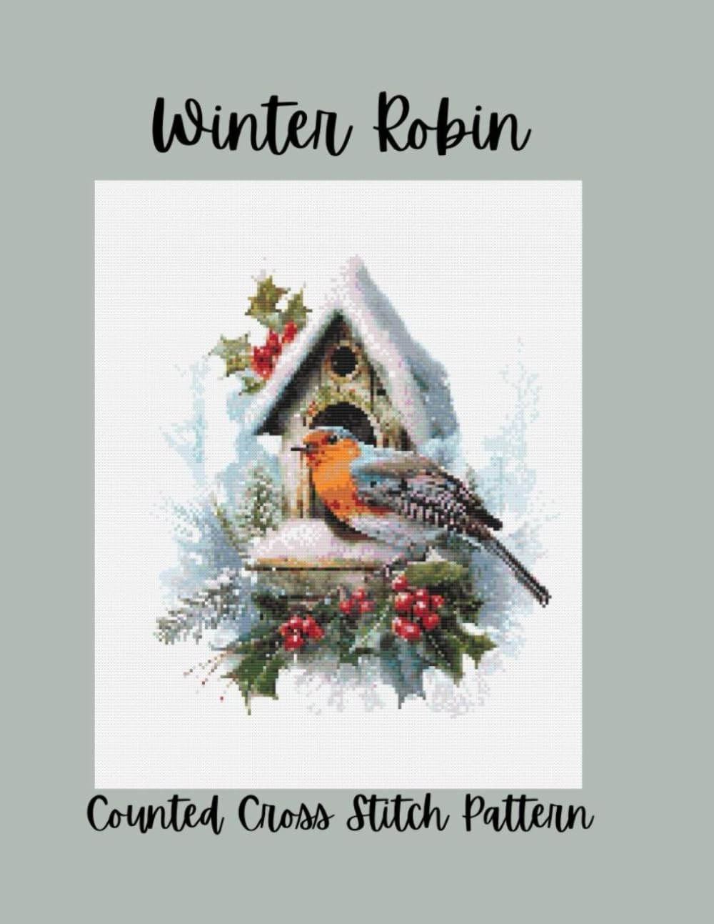Winter Robin: Counted Cross Stitch Pattern with Snowy Birdhouse, Christmas Greenery, Holly and Woodland Scene