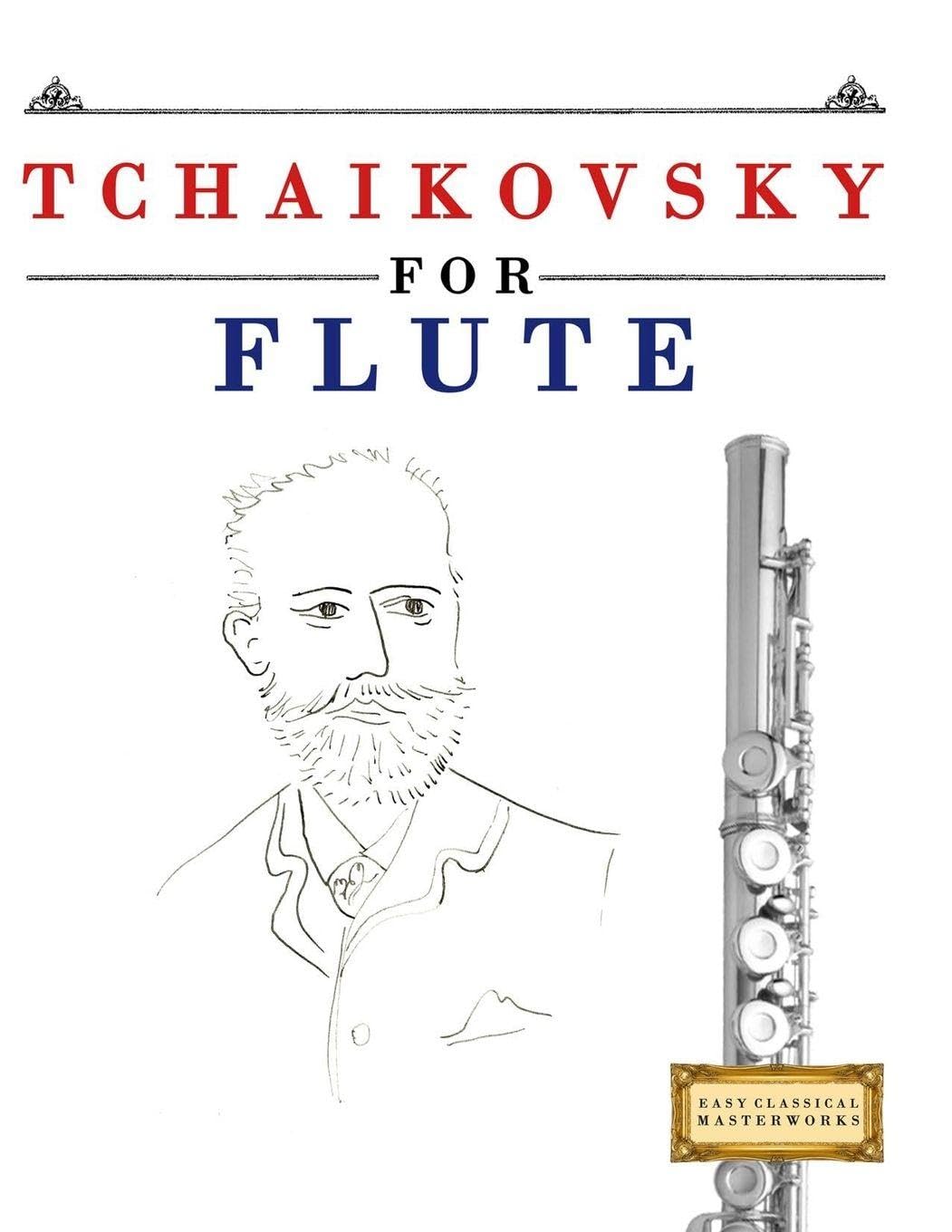 Tchaikovsky for Flute: 10 Easy Themes for Flute Beginner Book