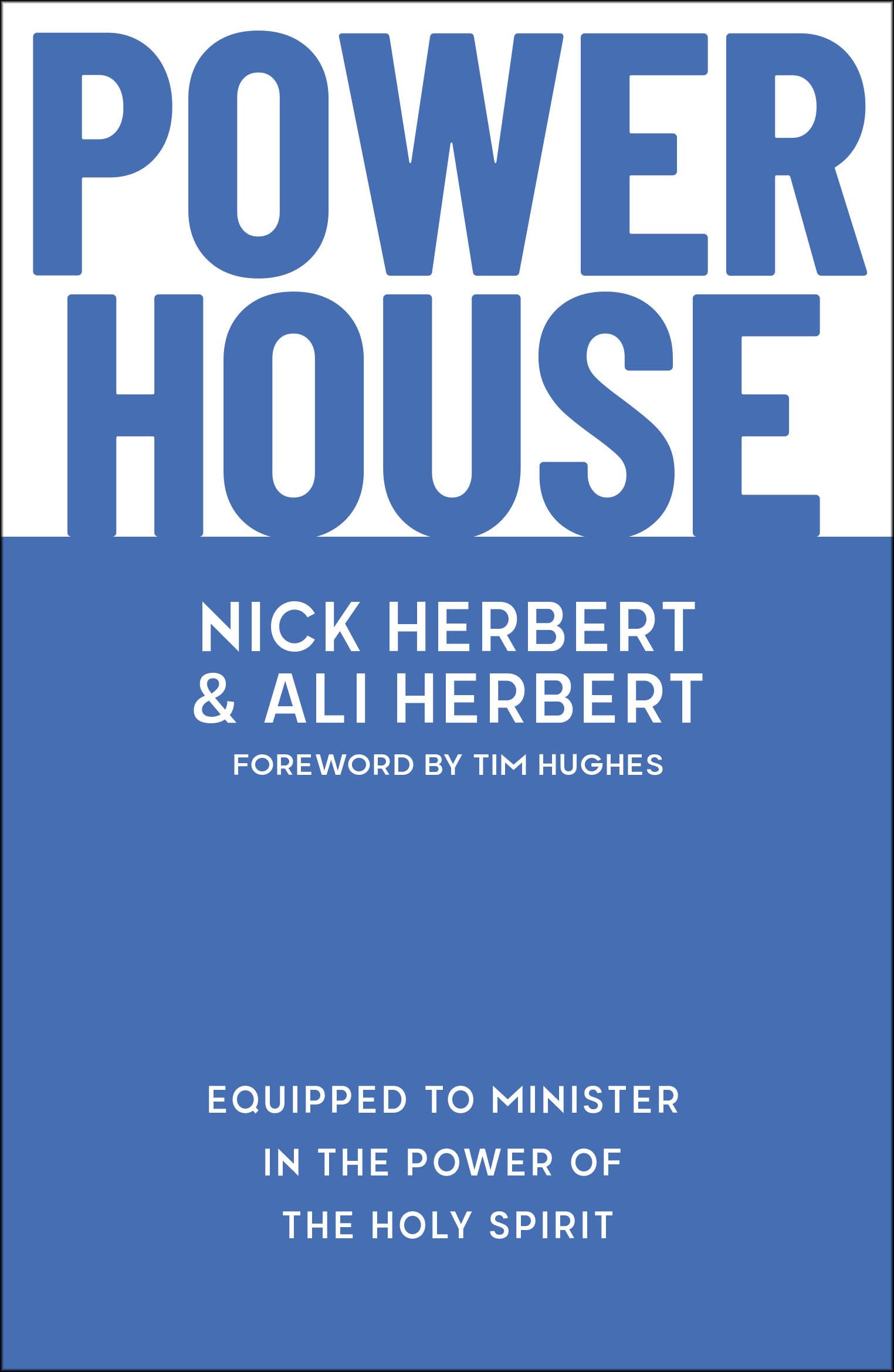 Powerhouse: Equipped to minister in the power of the Holy Spirit