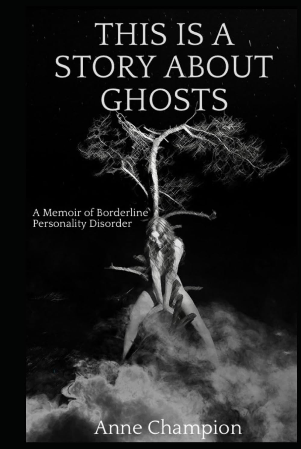 This is a Story About Ghosts: A Memoir of Borderline Personality Disorder
