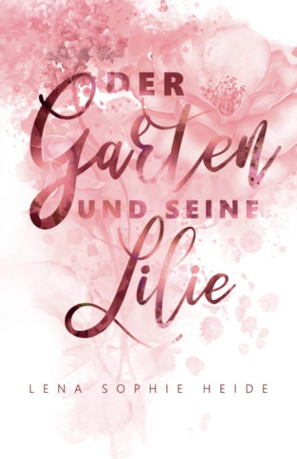 Der Garten und seine Lilie Heide, Lena Sophie Amazon.de Bücher