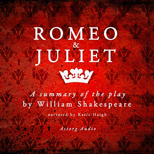 Romeo &amp;amp; Juliet by Shakespeare, a Summary of the Play by William Shakespeare episode artwork