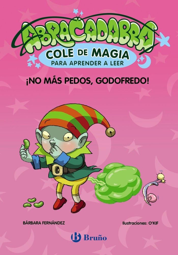 Abracadabra, Cole de Magia para aprender a leer, 6. ¡No más pedos, Godofredo! (Castellano - A PARTIR DE 3 AÑOS - LIBROS DIDÁCTICOS - Abracadabra, Cole de Magia para aprender a leer)