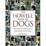 The Howell Book of Dogs: The Definitive Reference to 300 Breeds and Varieties
