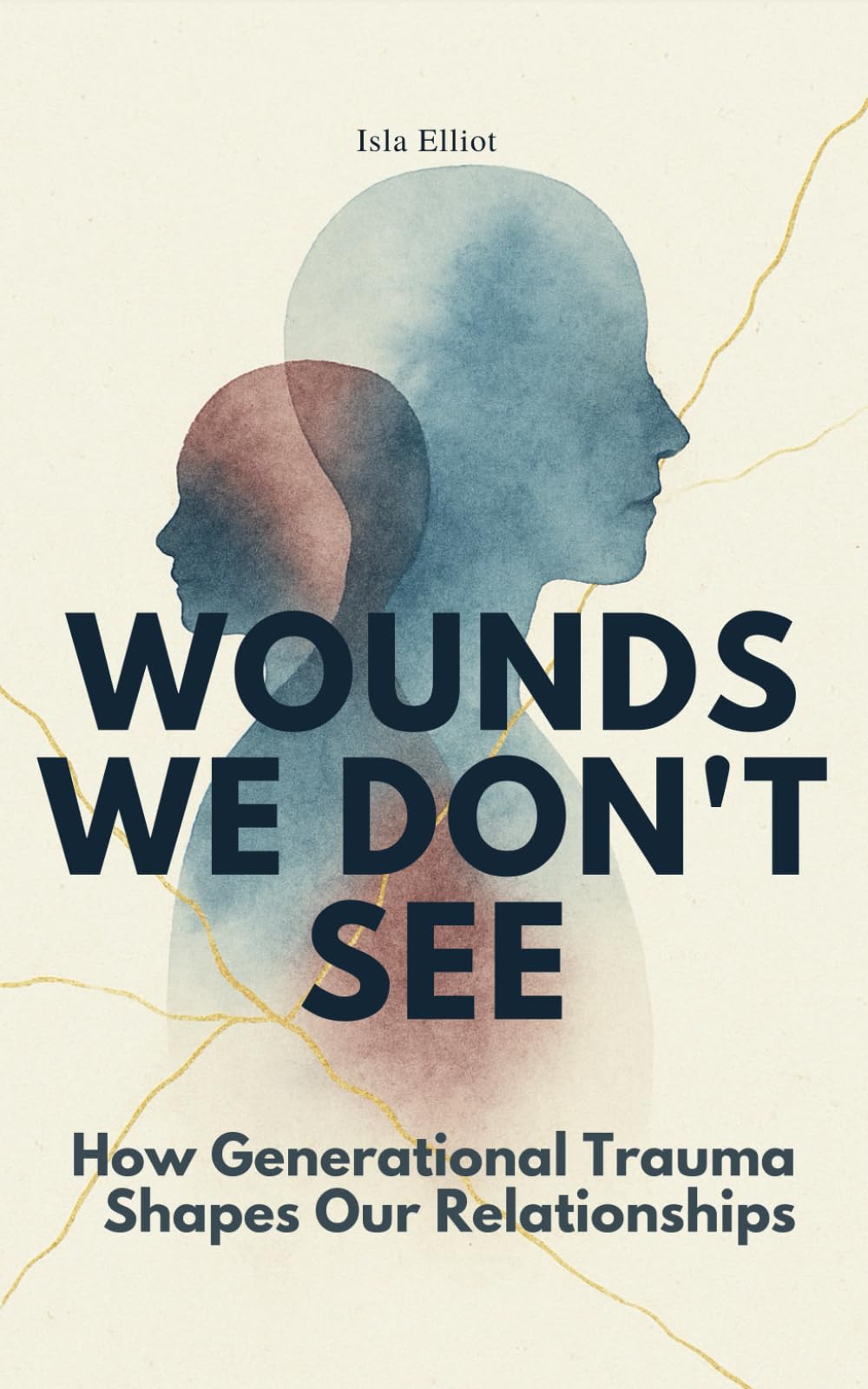 Wounds We Don't See: How Generational Trauma Shapes Our Relationships
