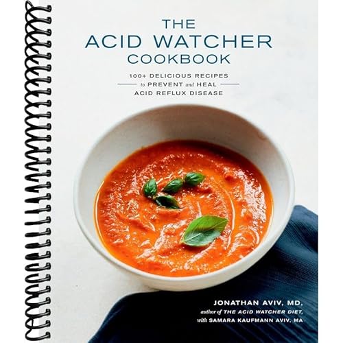 The Acid Watcher Cookbook: 100+ Delicious Recipes to Prevent and