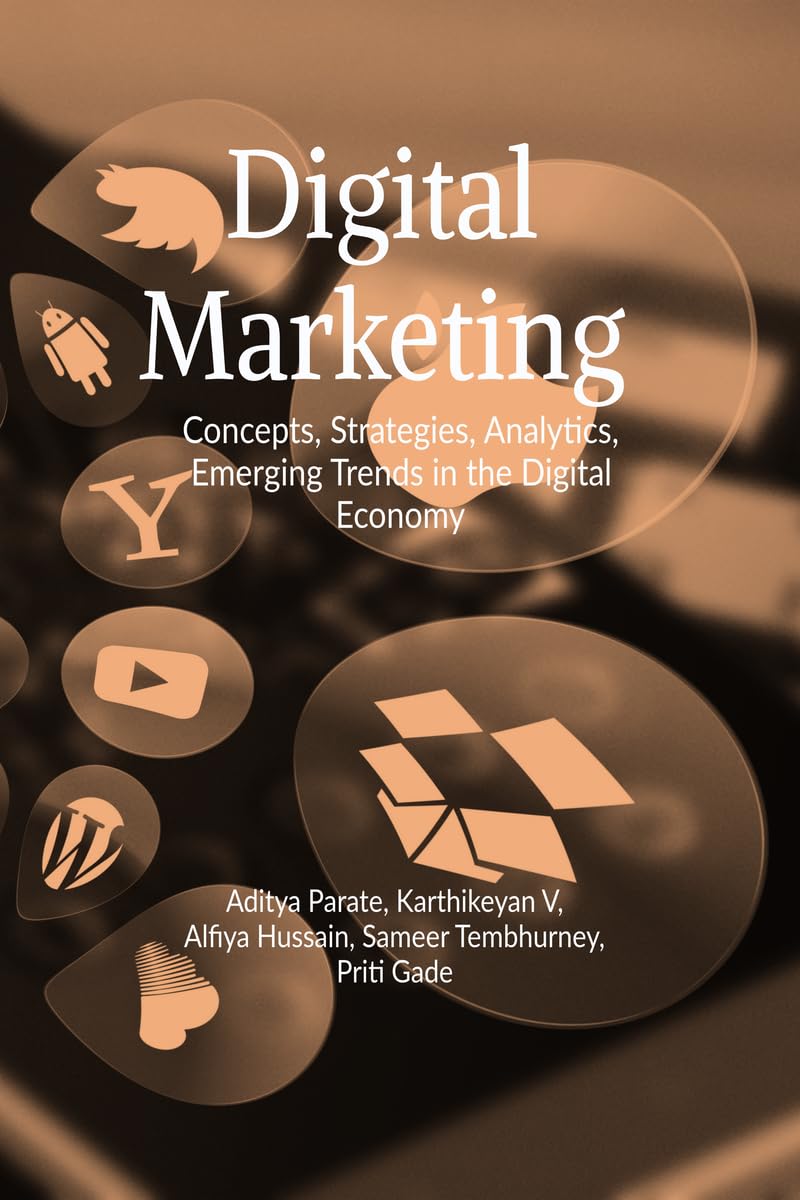 Digital Marketing: Concepts, Strategy, Analytics, Emerging Trends in the Digital Economy