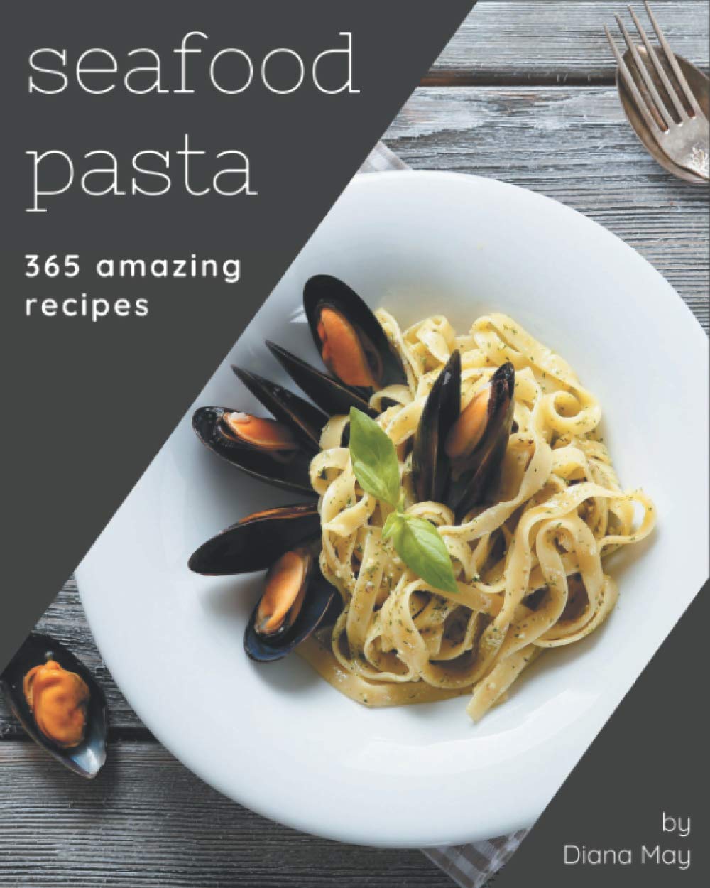 365 Amazing Seafood Pasta Recipes: A Highly Recommended Seafood Pasta Cookbook