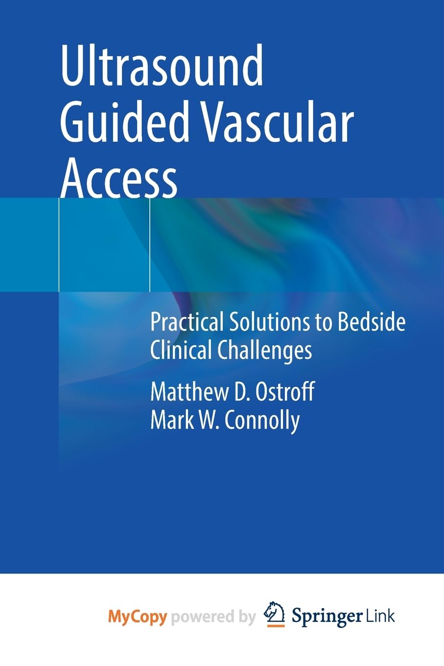 Ultrasound Guided Vascular Access: Practical Solutions to Bedside Clinical Challenges
