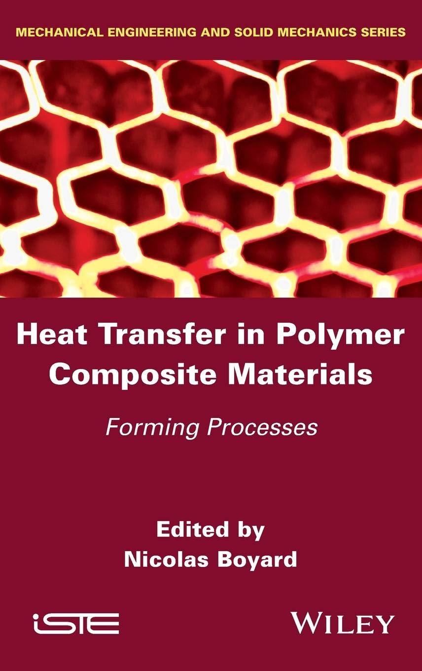 Buy Heat Transfer in Polymer Composite Materials: Forming Processes (Mechanical Engineering and Solid Mechanics) — BookShops.in