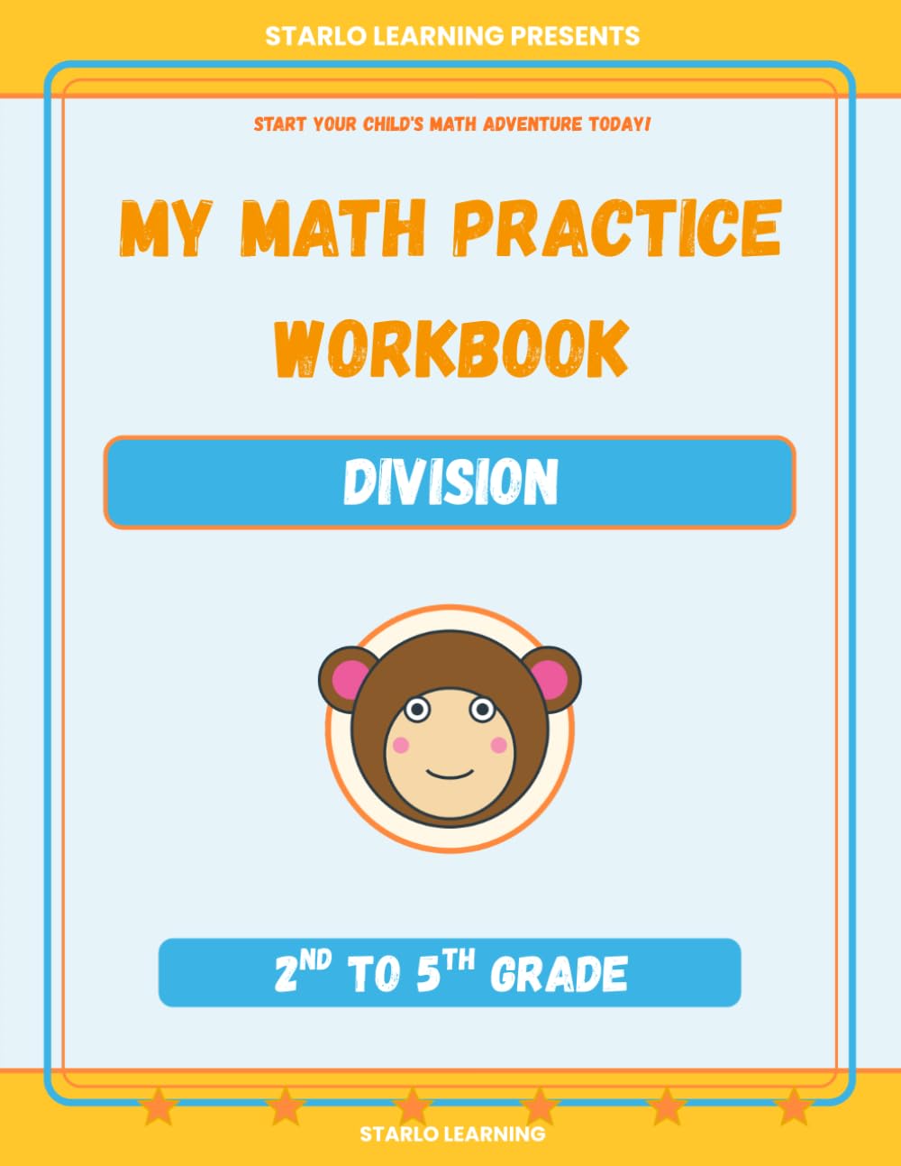 My Math Practice Workbook: Division | Ages 7-12 | Grades 2-5 | Master Division Facts, Long Division, Remainders & Word Problems: 70+ Pages of Practice