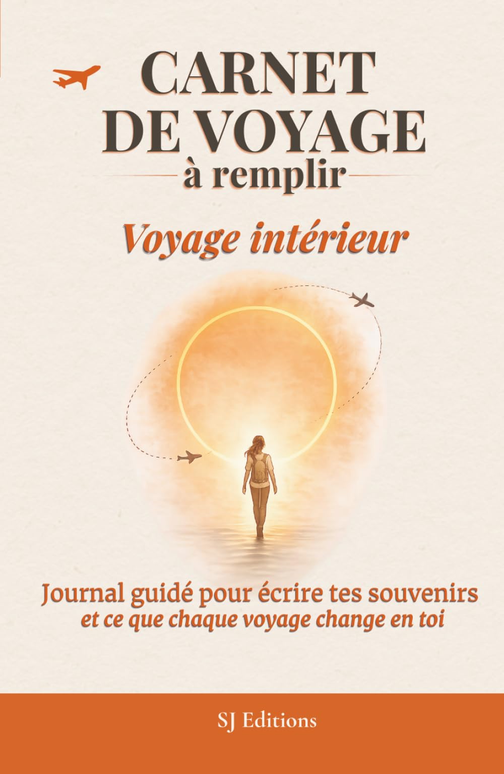 Carnet de voyage à remplir: Journal de voyage à remplir pour écrire ses souvenirs, capturer ses émotions et garder une trace de son aventure
