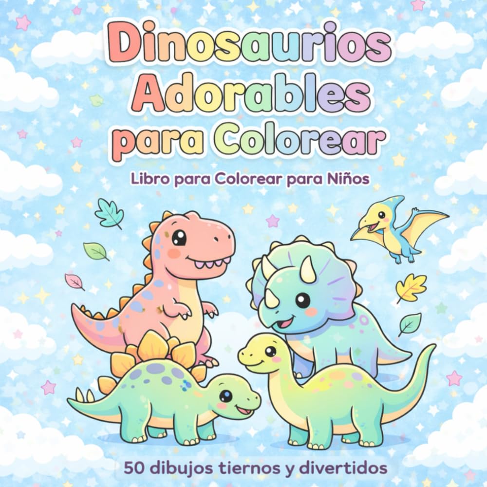 Dinosaurios Adorables para Colorear: 50 Dibujos Tiernos y Divertidos para Niños