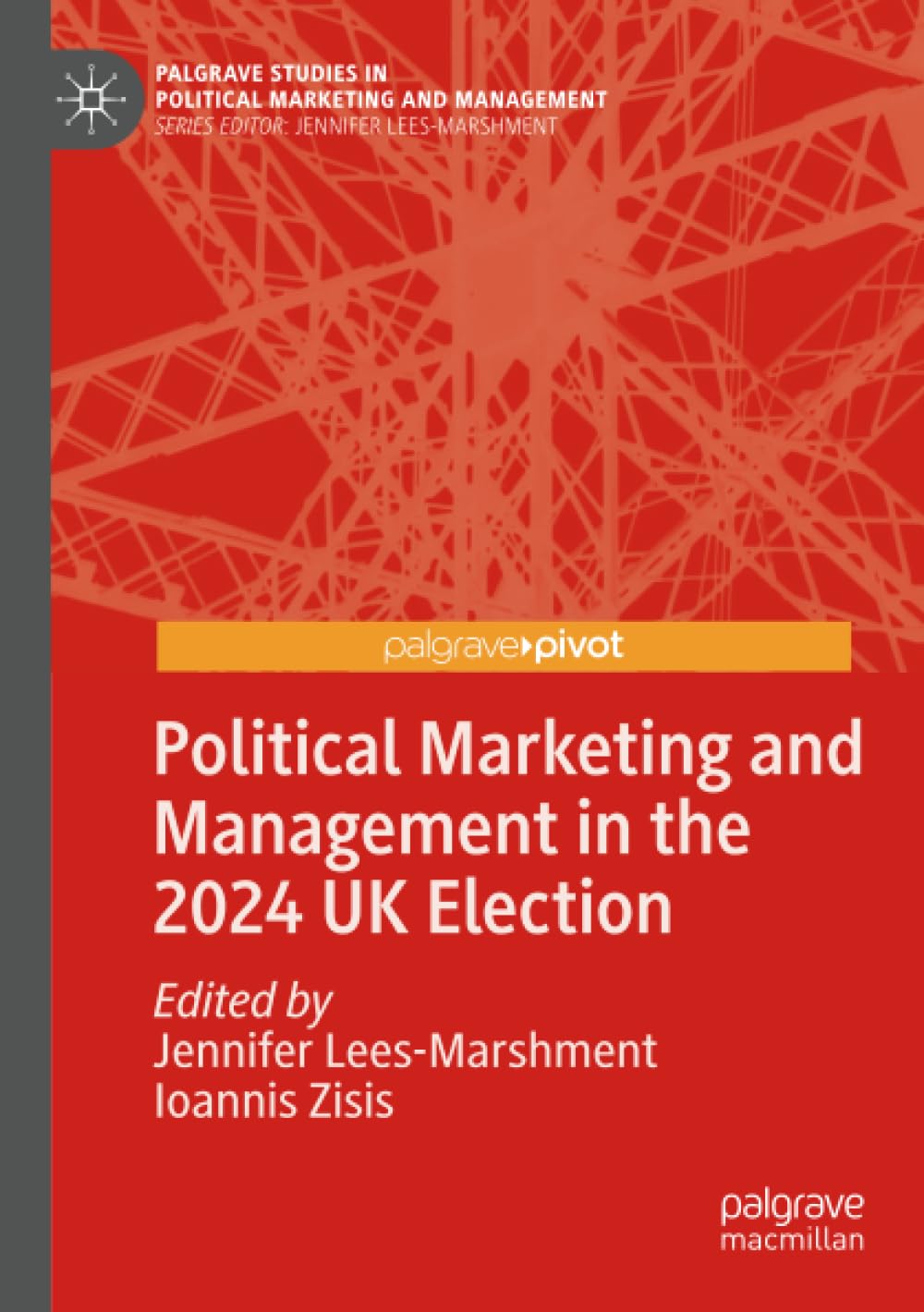 Political Marketing and Management in the 2024 UK Election (Palgrave Studies in Political Marketing and Management)