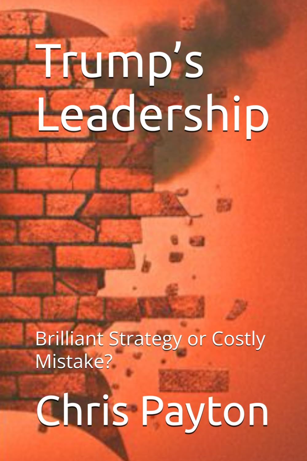 Trump’s Leadership: Brilliant Strategy or Costly Mistake?