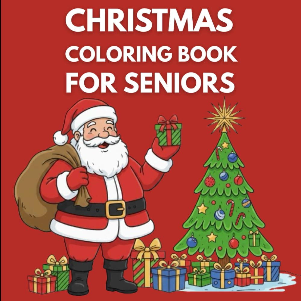 Christmas Coloring Book for Seniors: Cozy, Relaxing, Large-Print Holiday Designs for Stress-Free Coloring