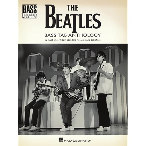 The Beatles - Bass Tab Anthology | 30 Must-Know Beatles Hits Sheet Music in Standard Notation and Tab | Bass Recorded Versions with Lyrics | Essential Bass Guitar Songbook for All Skill Levels