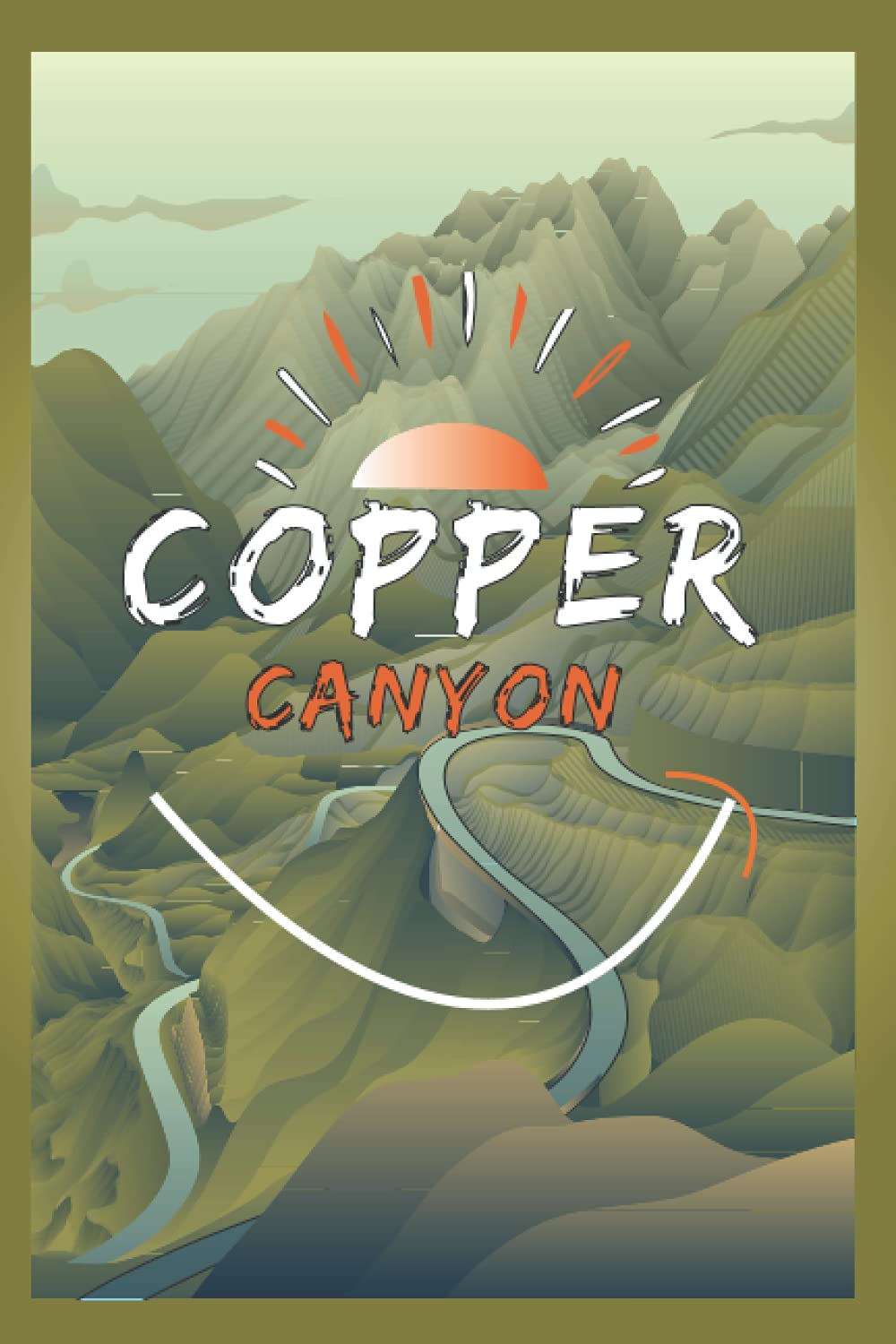 Copper Canyon: NoteBook to write about travel to Copper Canyon / Mexico / Wide Ruled Paper Notebook (6 x 9) / 110 page (Copper Canyon Lovers Composition Notebooks).