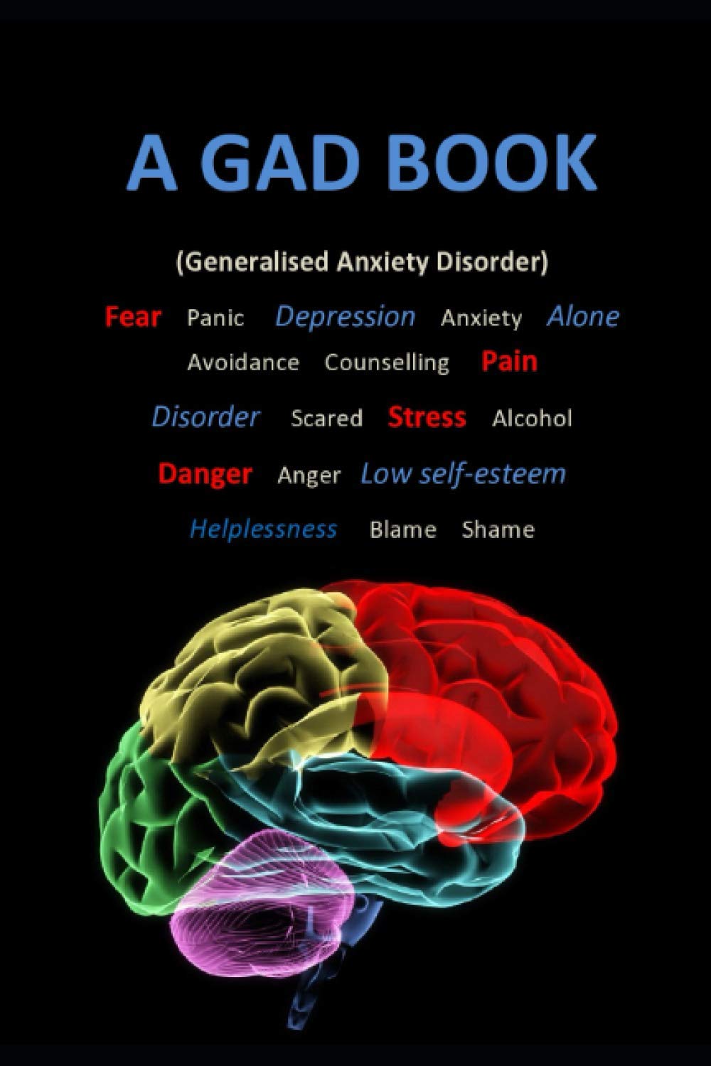 A GAD book: Generalised anxiety disorder (Mental Health Collection)