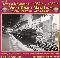West Coast Main Line and Branches in Lancashire: No. 21: Including Wigan, Preston, Lancaster, Morecambe, Carnforth and Blackpool (Steam Memories: 1950s-1960s) 1899624996 Book Cover