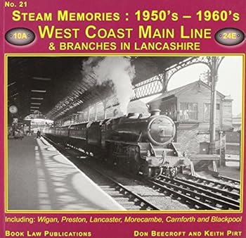 West Coast Main Line and Branches in Lancashire: No. 21: Including Wigan, Preston, Lancaster, Morecambe, Carnforth and Blackpool (Steam Memories: 1950s-1960s)