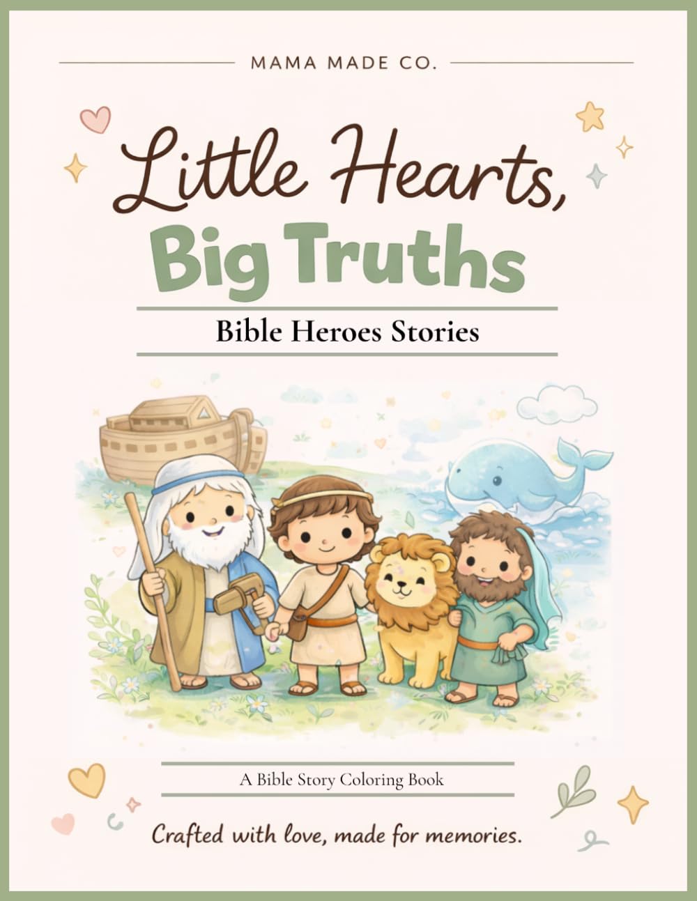Little Hearts, Big Truths: Heroes of the Bible: A Faith-Based Coloring Book for Kids Ages 4–8