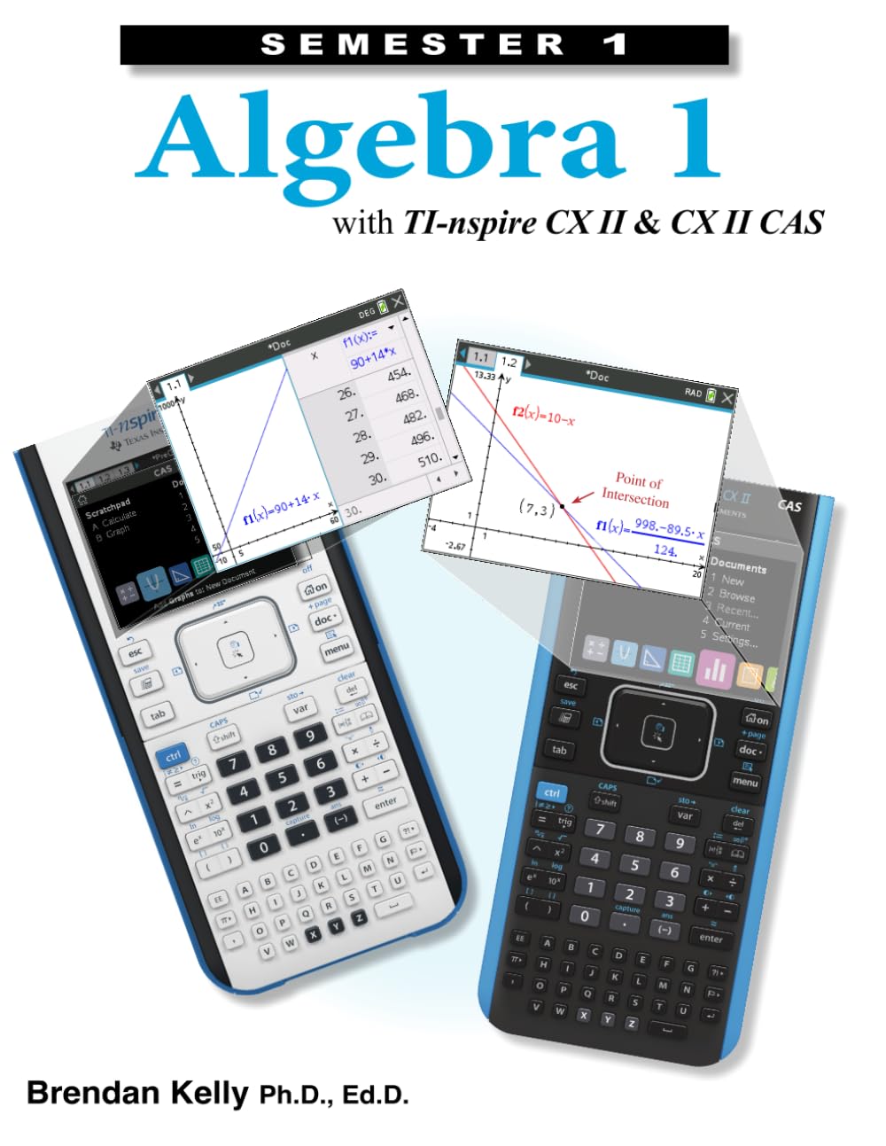 Algebra 1 with TI-nspire CX II & CX II CAS: Semester 1 (Books for Learning Algebra with TI-nspire CX II & CX II CAS)