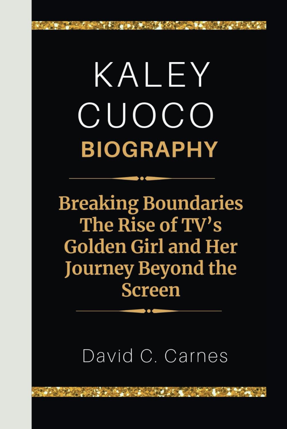 KALEY CUOCO BIOGRAPHY: Breaking Boundaries The Rise of TV’s Golden Girl and Her Journey Beyond the Screen