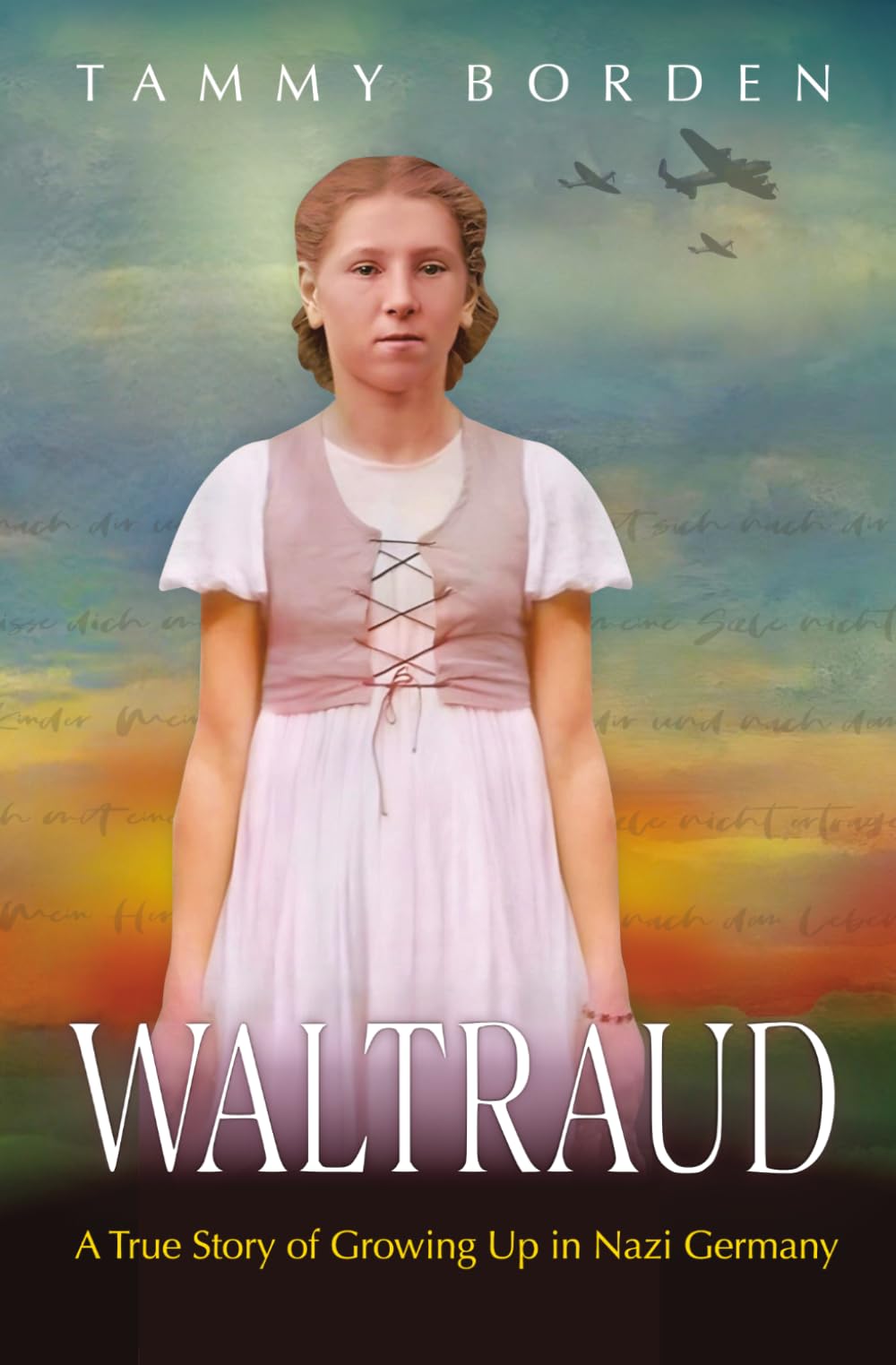 Waltraud: A True Story of Growing Up in Nazi Germany