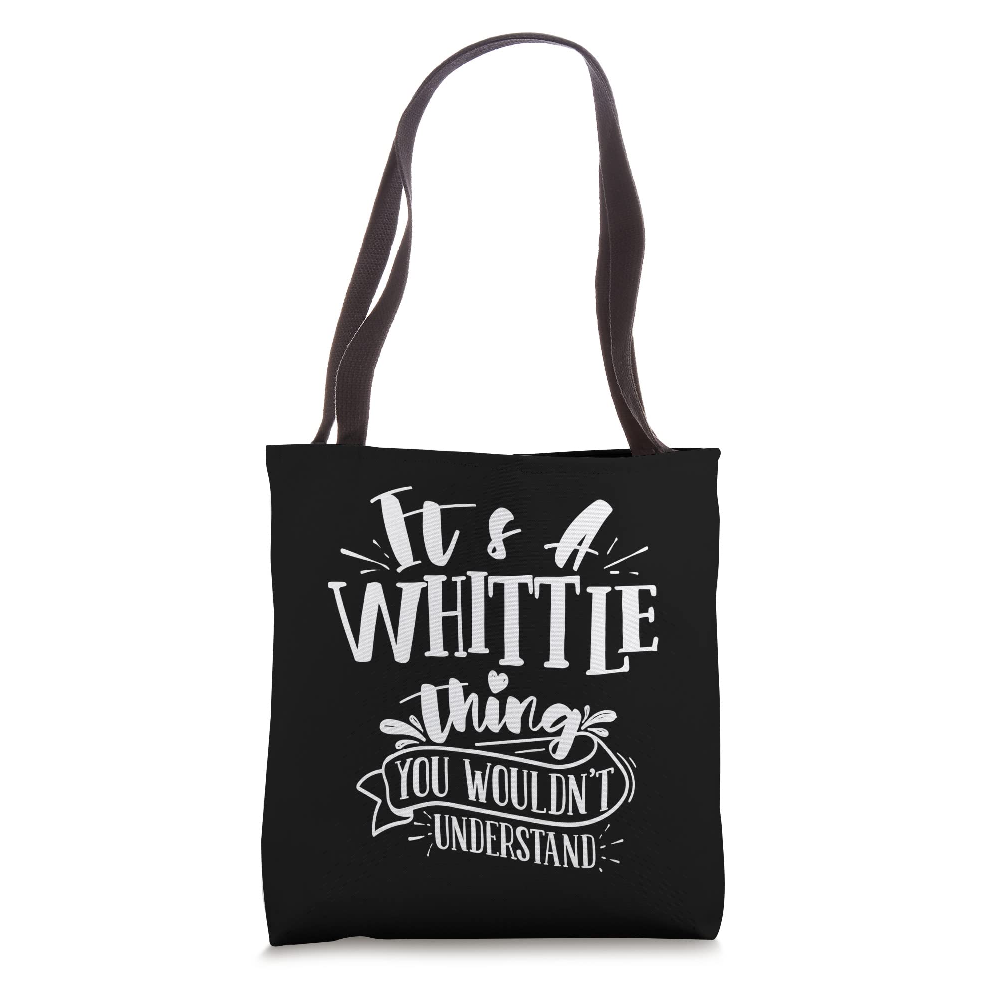 It's A Whittle Thing You Wouldn't Understand Custom Family Tote Bag