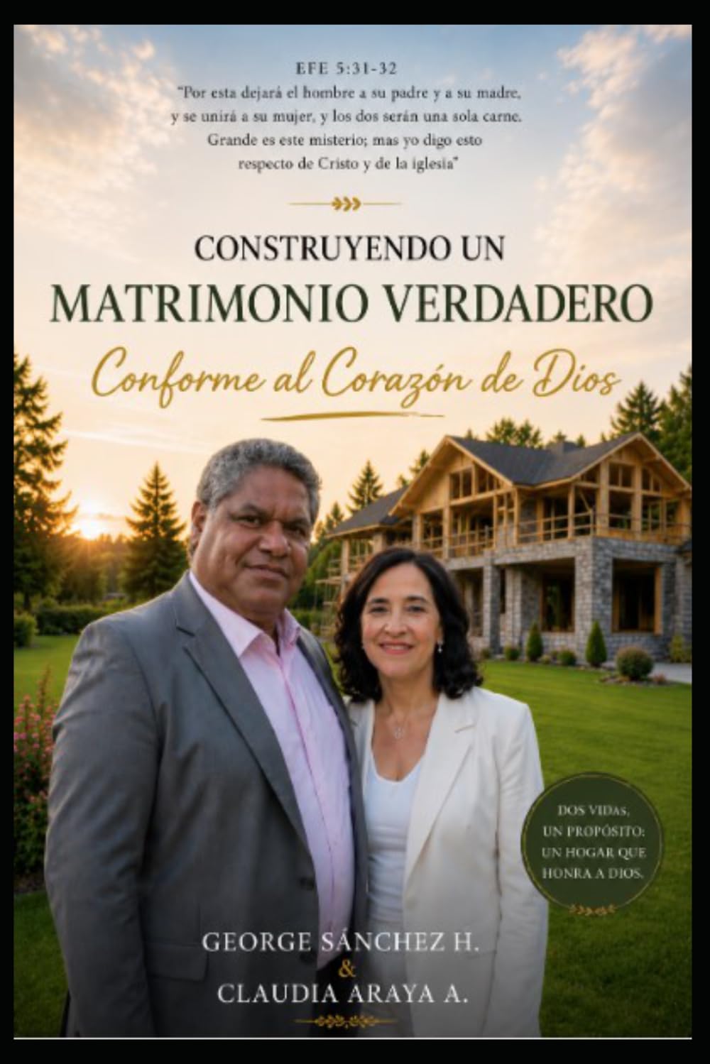 Construyendo un Matrimonio Verdadero: “Conforme al Corazón de Dios” (RESTAURACION MATRIMONIAL)