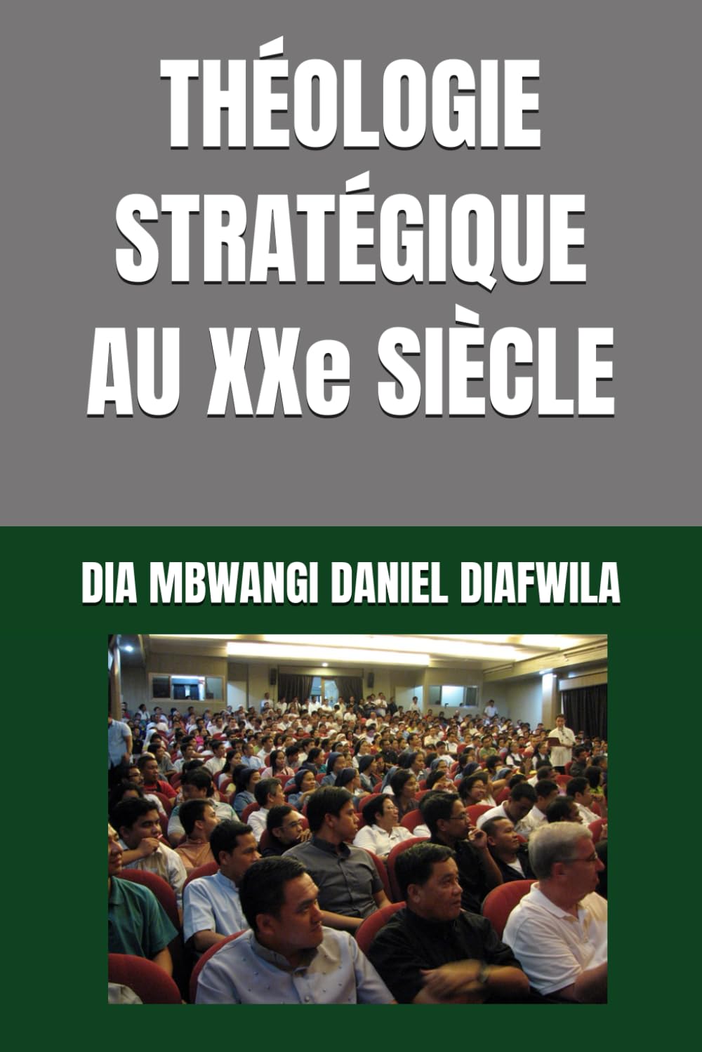 THÉOLOGIE STRATÉGIQUE AU XXe SIÈCLE (Collection ALPHA - OMEGA A et Ω International University Network)