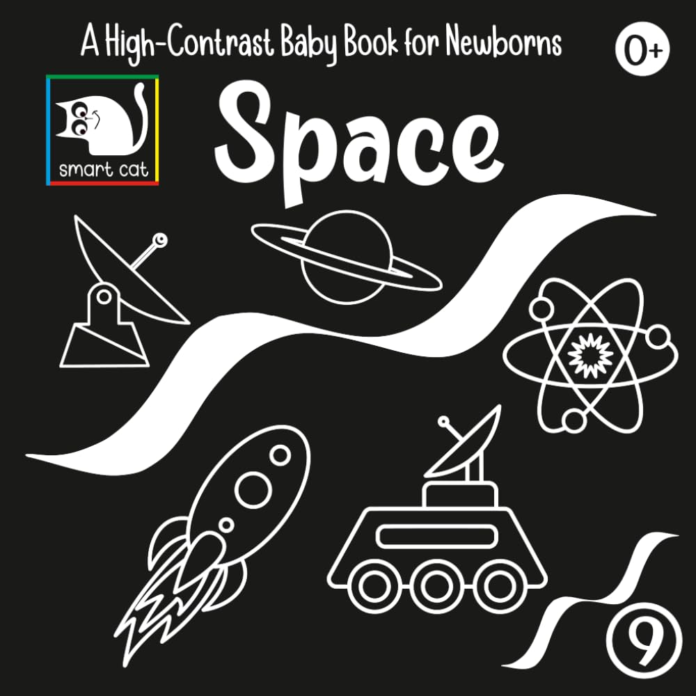 High Contrast Book: Space Simple Black-and-White Images for Infants 0–12 Months: Black and white space pictures for Newborns (High-Contrast Book: Simple Black-and-White Images for Newborns)