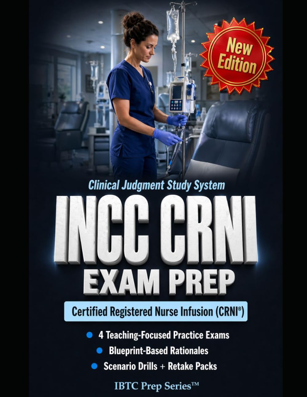 INCC CRNI Exam Prep: PRACTICE EXAMS, DOMAIN PRIMERS, VASCULAR ACCESS SCENARIO DRILLS, RETAKE PACKS, AND BLUEPRINT-BASED RATIONALES FOR CERTIFIED REGISTERED NURSE INFUSION (CRNI®)